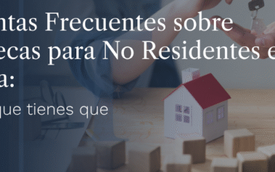 Preguntas Frecuentes sobre Hipotecas para No Residentes en España: Todo lo que Debes Saber