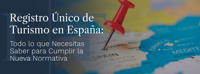 Registro Único de Turismo en España: Todo lo que Necesitas Saber para Cumplir la Nueva Normativa 