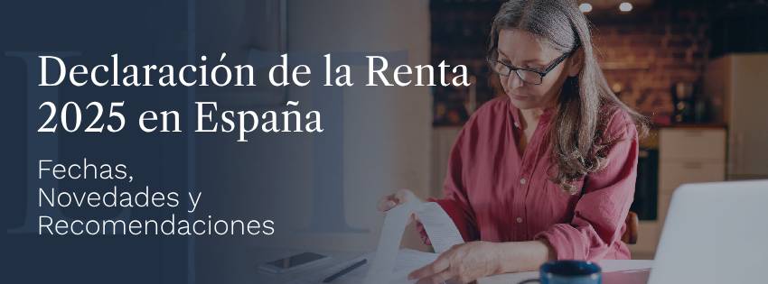 Declaración de la Renta 2025 en España: Fechas, Novedades y Recomendaciones 