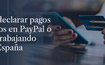 Cómo declarar pagos recibidos en PayPal o Stripe trabajando desde España