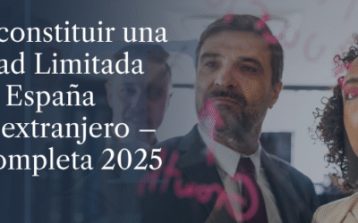 Cómo constituir una Sociedad Limitada (SL) en España siendo extranjero – Guía completa 2025
