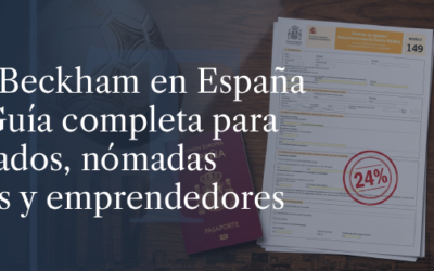 La Ley Beckham en España 2026: Guía completa para expatriados, nómadas digitales y emprendedores