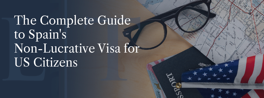 The Complete Guide to Spain’s Non-Lucrative Visa for US Citizens