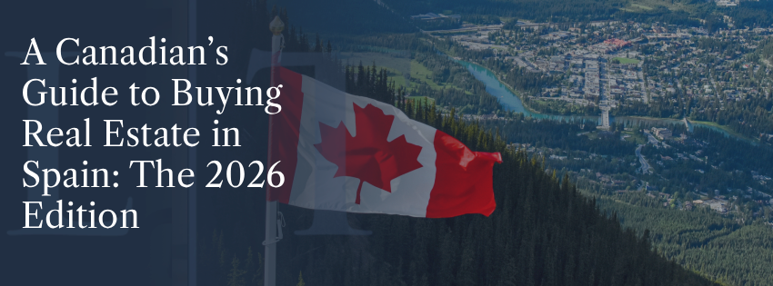 A Canadian’s Guide to Buying Real Estate in Spain_ The 2026 Edition