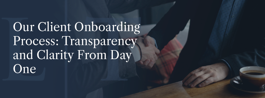 Our Client Onboarding Process: Transparency and Clarity From Day One