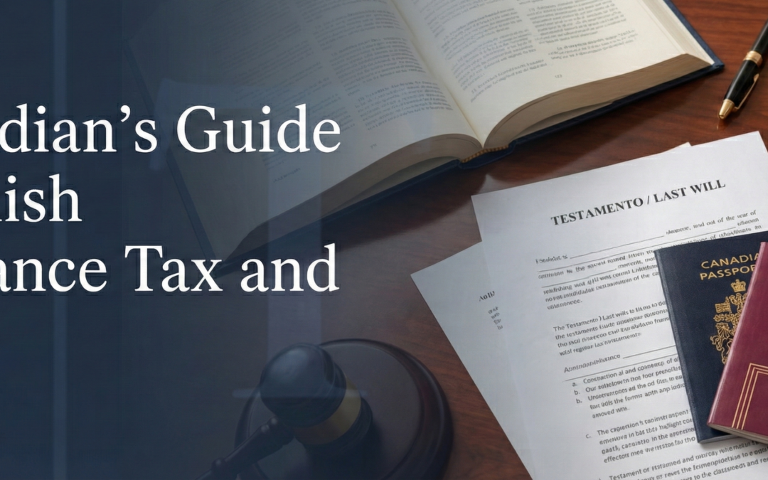 A Canadian's Guide to Spanish Inheritance Tax and Wills