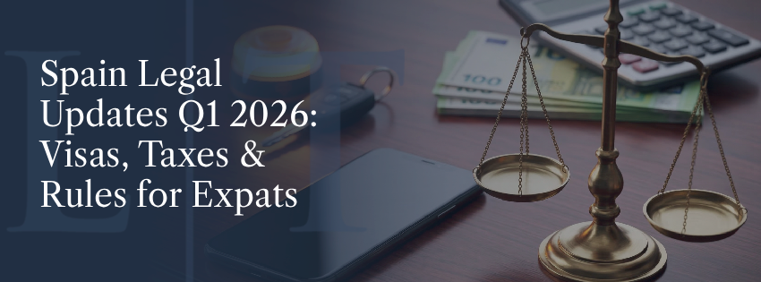 Quarterly Legal Update for Expats in Spain: Q1 2026