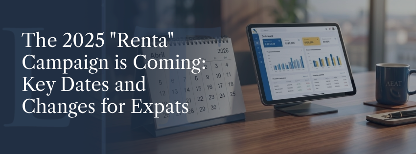 The 2025 «Renta» Campaign is Coming: Key Dates and Changes for Expats