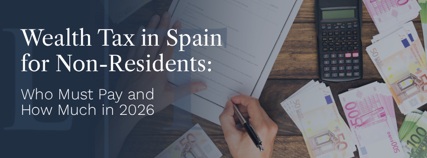 Wealth Tax in Spain for Non-Residents_ Who Must Pay and How Much in 2026